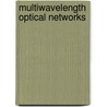 Multiwavelength Optical Networks door Xiaohua Jia