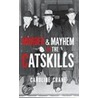 Murder & Mayhem in the Catskills by Caroline Crane