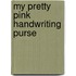My Pretty Pink Handwriting Purse