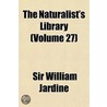 Naturalist's Library (Volume 27) door Sir William Jardine