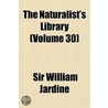 Naturalist's Library (Volume 30) door Sir William Jardine
