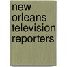 New Orleans Television Reporters door Not Available