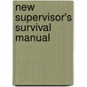 New Supervisor's Survival Manual by William Salmon