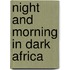 Night And Morning In Dark Africa