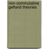 Non-Commutative Gelfand Theories by Steffen Roch