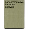 Noncommutative Harmonic Analysis door Patrick Delorme