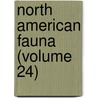 North American Fauna (Volume 24) by Unknown Author