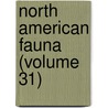 North American Fauna (Volume 31) by United States. Survey