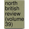 North British Review (Volume 39) door Allan Freer