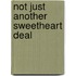 Not Just Another Sweetheart Deal