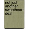 Not Just Another Sweetheart Deal by Pat Brady