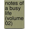 Notes Of A Busy Life (Volume 02) by Joseph Benson Foraker