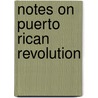 Notes on Puerto Rican Revolution door Gordon Lewis
