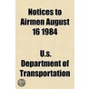 Notices to Airmen August 16 1984 by U.S. Department Of Transportation