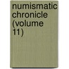 Numismatic Chronicle (Volume 11) door Royal Numismatic Society