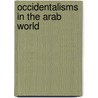 Occidentalisms In The Arab World by Robbert Woltering
