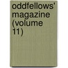 Oddfellows' Magazine (Volume 11) door Independent Order of Odd Society