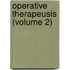 Operative Therapeusis (Volume 2)