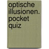 Optische Illusionen. Pocket Quiz door Tobias Bungter