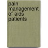 Pain Management Of Aids Patients door Thomas Janisse