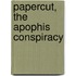 Papercut, The Apophis Conspiracy