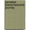 Paradise Island,Heavenly Journey door Jon Magee