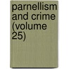 Parnellism and Crime (Volume 25) by Baron James Hannen Hannen