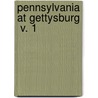 Pennsylvania At Gettysburg  V. 1 door Pennsylvania. Gettysburg Commission