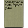 Pennsylvania State Reports (144) by Pennsylvania. Court