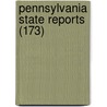 Pennsylvania State Reports (173) by Pennsylvania. Supreme Court