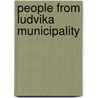 People from Ludvika Municipality by Not Available