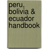 Peru, Bolivia & Ecuador Handbook by Robert Kuntstaetter