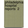 Philadelphia Hospital Reports  2 door Unknown Author