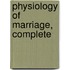 Physiology of Marriage, Complete