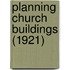 Planning Church Buildings (1921)