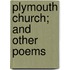 Plymouth Church; And Other Poems