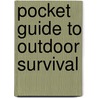 Pocket Guide to Outdoor Survival by Stan Bradshaw