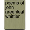 Poems Of John Greenleaf Whittier door John Greenleaf Whittier