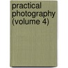 Practical Photography (Volume 4) door Frank Fraprie