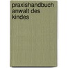 Praxishandbuch Anwalt Des Kindes by Lutz Bode