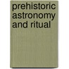 Prehistoric Astronomy And Ritual by Aubrey Burl