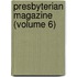 Presbyterian Magazine (Volume 6)