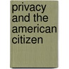 Privacy and the American Citizen door Peter Bloomsburgh