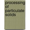 Processing Of Particulate Solids by R. Clift