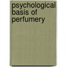 Psychological Basis of Perfumery by Paul Jellinek