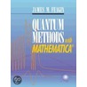 Quantum Methods with Mathematica door James M. Feagin