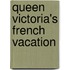 Queen Victoria's French Vacation