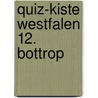 Quiz-Kiste Westfalen 12. Bottrop door Hermann Beckfeld