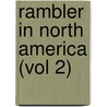 Rambler in North America (Vol 2) door Charles Latrobe