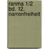 Ranma 1/2 Bd. 12. Narrenfreiheit